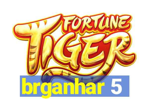 brganhar 5